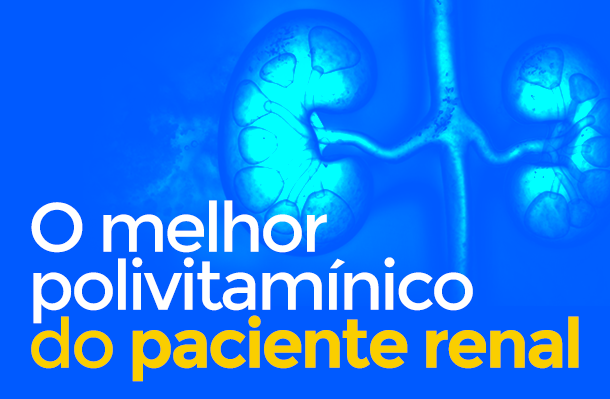 Renalvit Plus: Por que ele é o melhor polivitamínico para o paciente renal ?